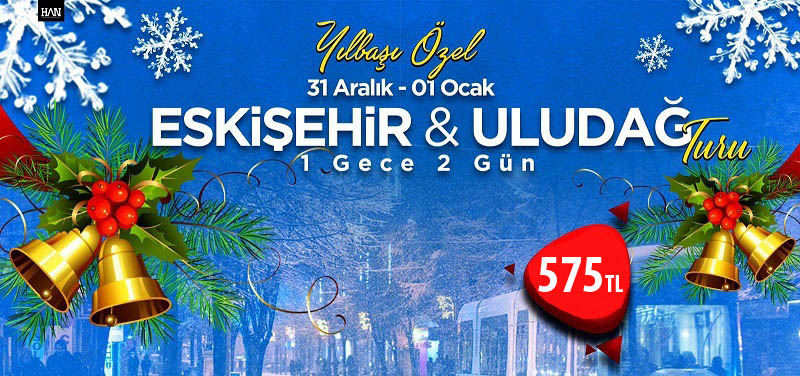 Yılbaşı Ankara Hareketli Eskisehir Uludag Turu